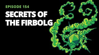Secrets of the Firbolg  || Hook&Chance Podcast