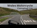 Wales Motorcycle Camping Trip - Day 4 (Final Day)