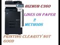 Bizhub c360 appearing lines on paper #2 solution clear and finding problem..