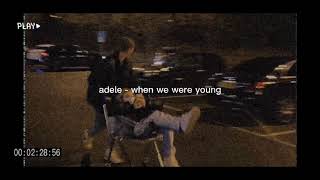 when we were young - adele But it's slowed + reverb