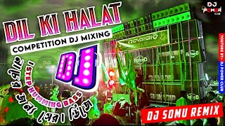 Dil Ki Halat Dj Remix || 1 Step Humming Bass || New Style Dancing Mix || Power Bass || Dj Somu Remix