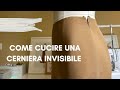 Come cucire una cerniera invisibile