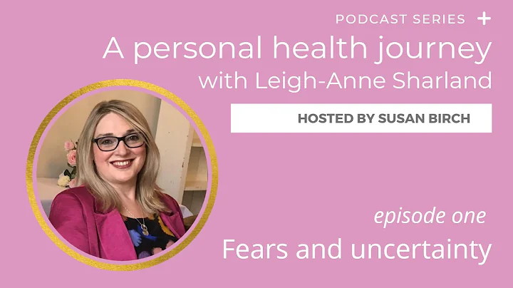 A personal health journey with Leigh-Anne Sharland...