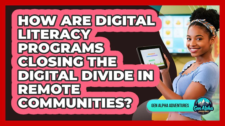 How Are Digital Literacy Programs Closing The Digital Divide In Remote Communities?