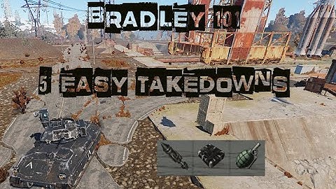Bradley 101. Five Easy Ways To Take Bradley Down In Rust (F1 part Patched Feb 4. See my new video)