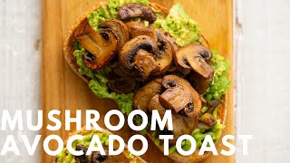 Mushroom Avocado Toast