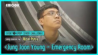EMCOK | EVENT #1 KPOP COVER CHALLENGE (SONG) | Rizal Putra | Jung Joon Young - Emergency Room
