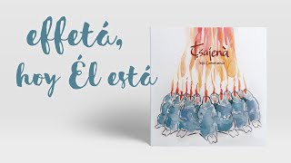 Vignette de la vidéo "Effetá, hoy Él está (Soy de Cristo V · Tsajenà) - Iesu Communio"