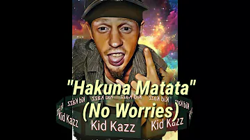 "Hakuna Matata" Freestyle rap - Kid Kazzy (LYRICS)