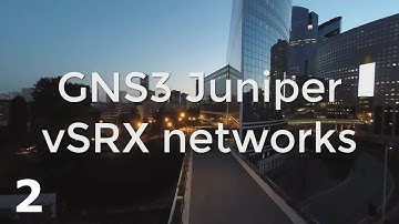 GNS3 Talks: Juniper vSRX appliance: Import, configure and integrate with GNS3 networks (Part 2)