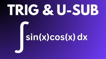 How to Integrate sin(x)cos(x) dx Using U-Substitution (Step-by-Step)