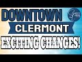 DOWNTOWN CLERMONT FLORIDA | BIG CHANGES