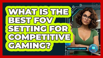 What Is The Best FOV Setting For Competitive Gaming? - Your Computer Companion