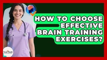 How To Choose Effective Brain Training Exercises? - Brain Health Support Network