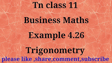 TN 11 Business maths | chapter 4 | example 4.26 | gmrrao maths | Trigonometry |