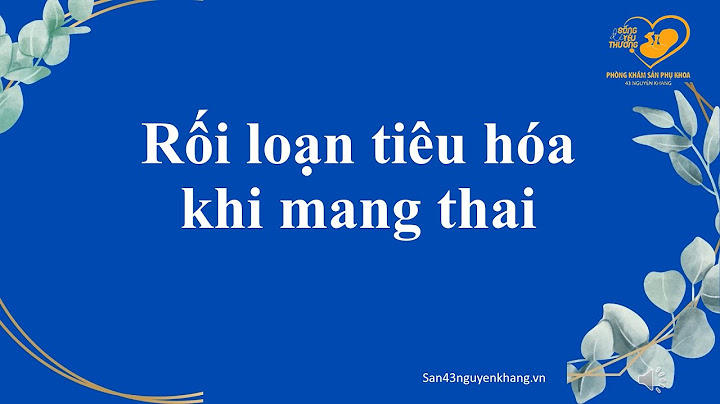 Hiện tượng rối loạn tiêu hóa khi mang thai