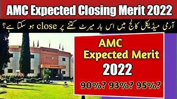 AMC Expected Merit 2022|AMC Expected Closing Merit 2022|NUMS Expected Merit 2022|HammadSpeaks