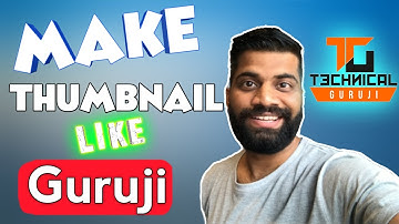 HOW TO MAKE THUMBNAIL (ANDROID) LIKE Technical Guruji