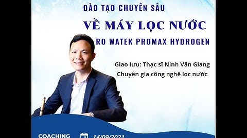 MÁY LỌC NƯỚC RO - THẠC SỸ NINH VĂN GIANG