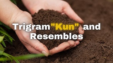 Eight Trigrams and Resembles: Trigram " 坤 Kun " and Conclusion（Part 5）