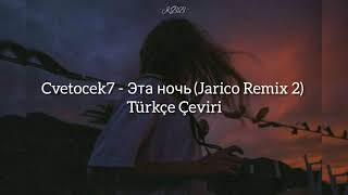 Cvetocek7 - Эта ночь (jarico remix) | Slowed Music - Türkçe Çeviri