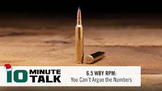 #10MinuteTalk - 6.5 WBY RPM: You Can’t Argue the Numbers