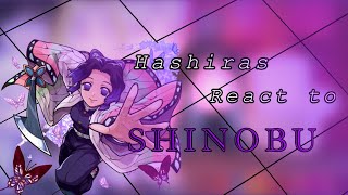 •Hashiras React To Shinobu•|Remake| •Rxsie•| Resd Desc|