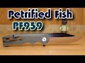 Petrified Fish PF959. Дотошный обзор 😊😊😊