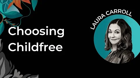 Episode 5: Choosing Childfree (Laura Carroll)
