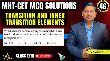Expected electronic configuration? | MHT-CET 2024 Questions | Chemistry Solutions | Sovind Sir