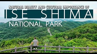 Ise Shima National Park 伊勢志摩国立公園 [Mie Prefecture] Japan