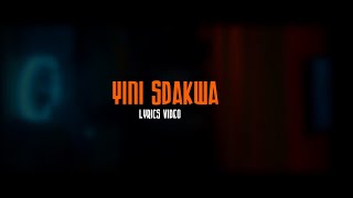 ThackzinDJ x Sir Trill- Yini Sdakwa (Lyrics Video)