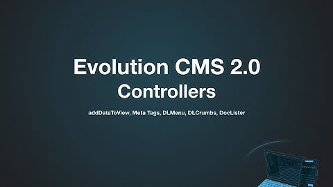 Evolution CMS 2.0 Lessons: Controllers