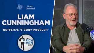 Liam Cunningham Talks Netflix’s 3 Body Problem, Game of Thrones & More w/Rich Eisen | Full Interview