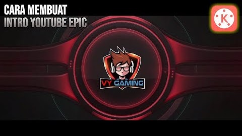 Cara membuat Intro Youtube "SIMPLE EPIC" Di Android || Kinemaster Tutorial