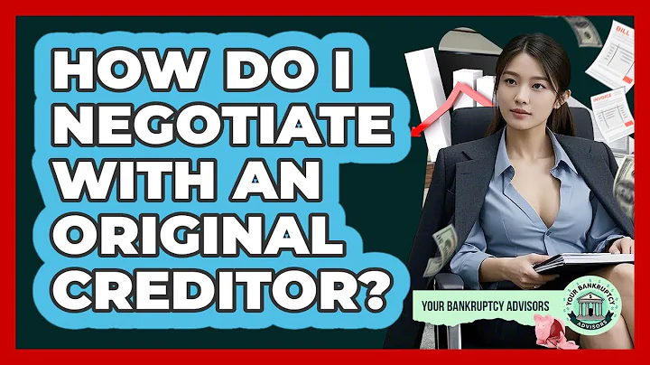 How Do I Negotiate With An Original Creditor? - Your Bankruptcy Advisors