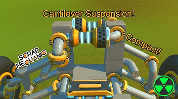 Cantilever Suspension Tutorial (Scrap Mechanic Gameplay)