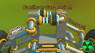 Cantilever Suspension Tutorial (Scrap Mechanic Gameplay)