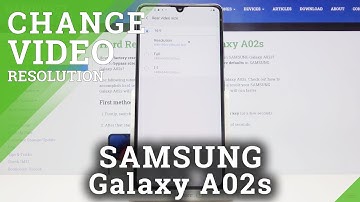 How to Change Video Resolution in SAMSUNG Galaxy A02s – Video High Quality