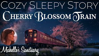 Cozy Bedtime Story for Grown Ups | The Cherry Blossom Train