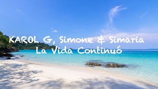 KAROL G, Simone & Simaria - La Vida Continuó (Letra/Lyrics)