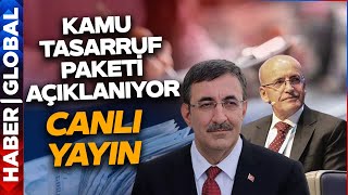 Canli I Mehmet Şimşek Ve Cevdet Yılmaz Kamuda Tasarruf Paketini Açıklıyor Dikkat Çeken Detay