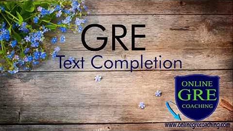 GRE text completion strategies and practice questions