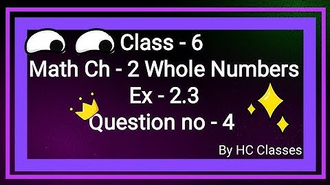 Class 6 || Ch 2 Whole Numbers || Ex 2.3 || Question- 4  || #class6 #math #ch1 #ex2.3