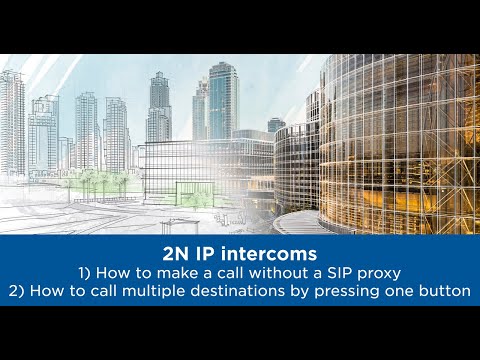 2N IP intercoms – Calling multiple destinations in sequence and in parallel by pressing one button