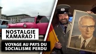 NOSTALGIE KAMARAD ! VOYAGE AU PAYS DU SOCIALISME PERDU