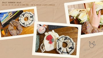Hướng dẫn cách móc cột tóc len bản to bồng bềnh - How to crochet a fluffy scrunchie