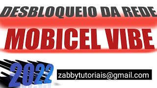 MOBICEL VIBE/ MOBICEL RAVE/ MOBICEL STAR | COMO DESBLOQUEAR REDE DE MOBICEL VIBE