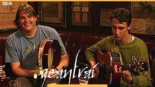 An Grúpa Traidisiúnta -  Danú | Tigh Mooney, An Rinn | Geantraí 2002 | TG4 chords