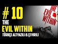 The Evil Within #10 Joseph'e Neler Oluyor? (Türkçe Altyazılı)